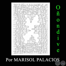 OÑONDIVE - Por MARISOL PALACIOS - Domingo, 16 de Julio de 2017